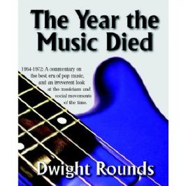 Dwight Rounds Music Died.jpg